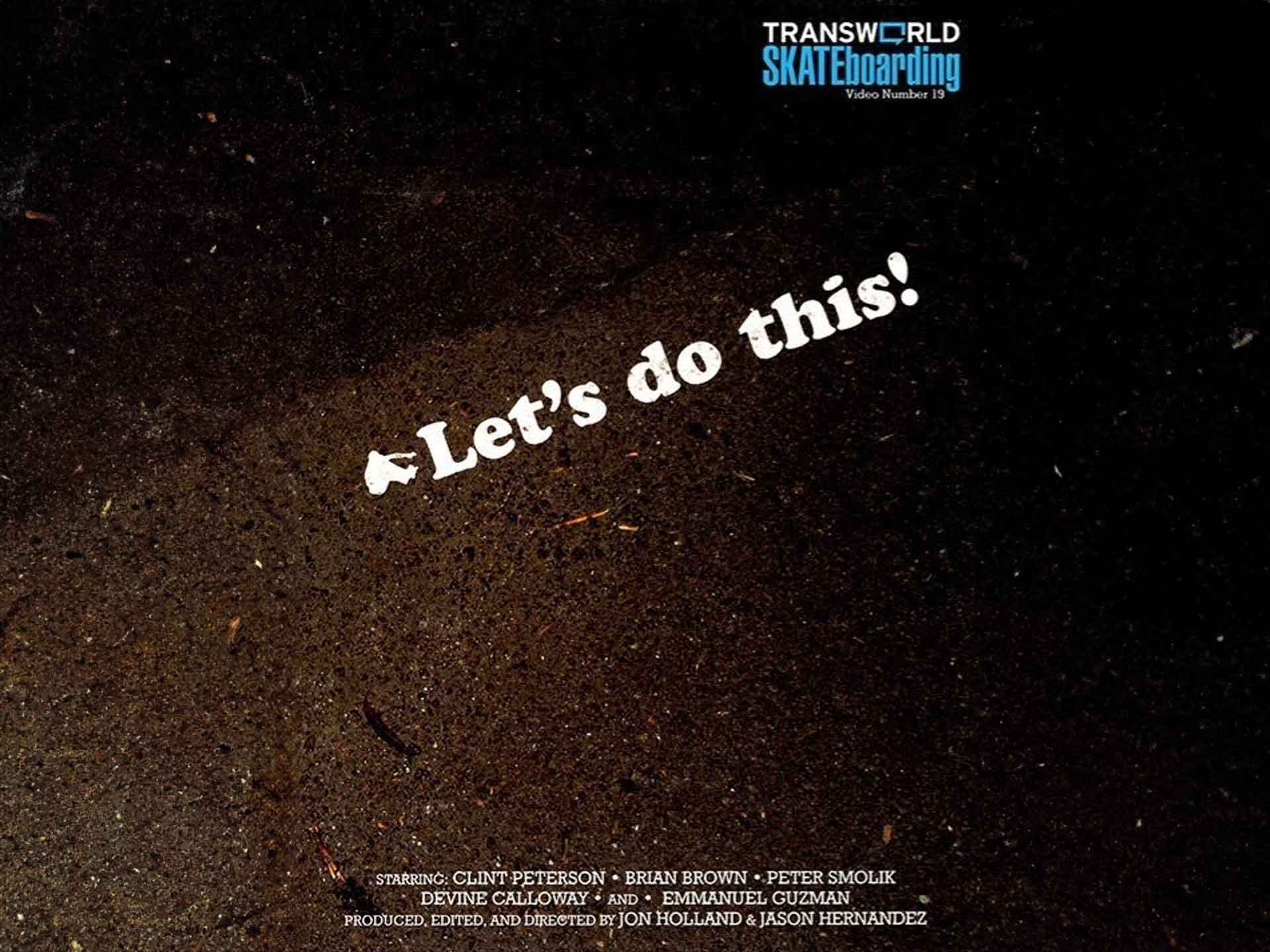 Let's Do This! skate video by Transworld