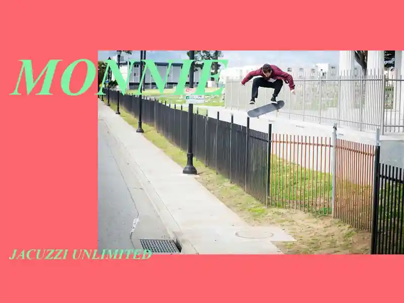 Monnie skate video by Jacuzzi Unlimited