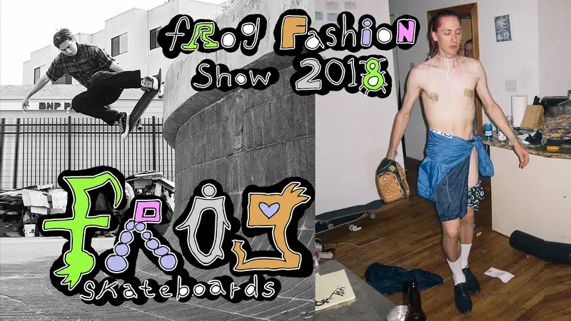 Frog -  Fashion Show 2018 skate video by frog skateboards
