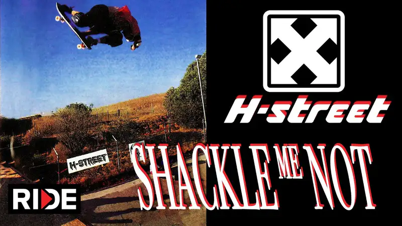 H-Street - Shackle Me Not skate video by H-Street