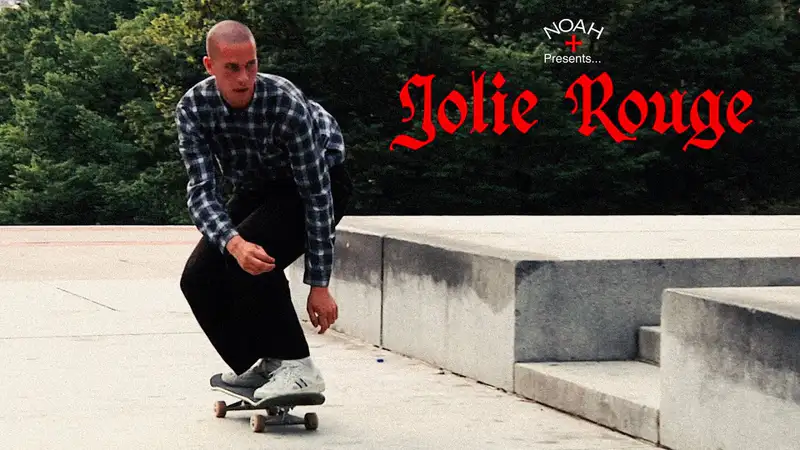 Noah - Jolie Rouge skate video by noah clothing