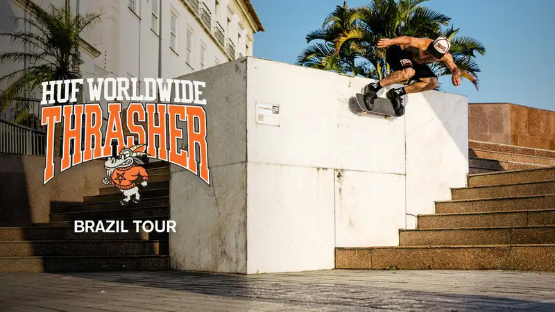 HUF x THRASHER - Brazil Tour skate video